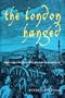 The London Hanged: Crime and Civil Society in the Eighteenth Century