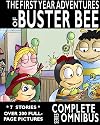 Complete First Year Adventures of Buster Bee (The Complete First Year Omnibus)