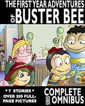 Complete First Year Adventures of Buster Bee (The Complete First Year Omnibus)