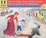[(If You Lived at the Time of the Great San Francisco Earthquake )] [Author: Ellen Levine] [Jul-1992]