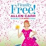 Allen Carr's Finally Free!: The Easy Way to Stop Smoking for Women