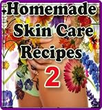 Homemade Skin Care Recipes 2