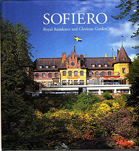 Sofiero: Royal Residence and Glorious Garden