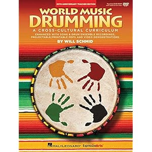 World Music Drumming: Teacher/DVD-ROM (20th Anniversary Edition): A Cross-Cultural Curriculum Enhanced with Song & Drum Ensemble Recordings, PDFs and