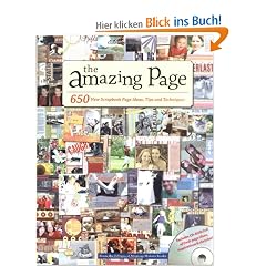 The Amazing Page: 650 New Scrapbook Page Ideas, Tips and Techniques [With CDROM]: 650 Scrapbook Page Ideas, Tips and Techniques (Memory Makers)