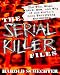 The Serial Killer Files: The Who, What, Where, How, and Why of the World's Most Terrifying Murderers