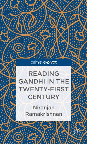Reading Gandhi in the Twenty-First Century (Palgrave Pivot), by N. Ramakrishnan