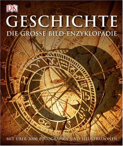 Produkt-Bild: Geschichte: Die gro&szlig;e Bild-Enzyklop&auml;die mit &uuml;ber 3000 Fotografien und Illustrationen