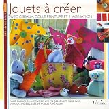 Jouets � cr�er : Avec ciseaux, colle, peinture et imagination