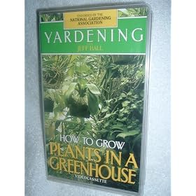 Yardening with Jef Ball: How to Grow Plants in a Greenhouse