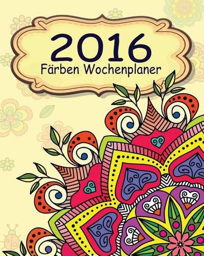 2016 Farben Wochenplaner (German Edition)