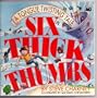 Six Thick Thumbs: A Tongue-Twisting Tale