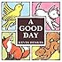 A Good Day Board Book