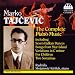 Classical Music : Marko Tajcevic: The Complete Piano Music