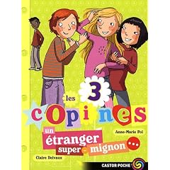 Les 3 copines, Tome 7 : Un �tranger super-mignon...
