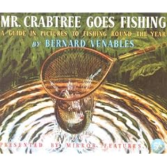 Mr. Crabtree Goes Fishing: A Guide in Pictures to Fishing Round the Year
