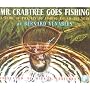 Mr. Crabtree Goes Fishing: A Guide in Pictures to Fishing Round the Year