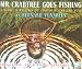 Mr. Crabtree Goes Fishing: A Guide in Pictures to Fishing Round the Year