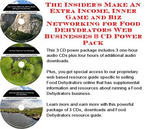 The Insiders Make An Extra Income, Inner Game and Biz Networking for Food Dehydrators Web Businesses 3 CD Power Pack