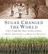Sugar Changed the World