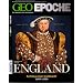 GEO Epoche 49/11: England. Aufstieg einer Grossmacht 1066-1660: 49/2011