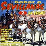 Sevillana 11: Y Que No Me Falte Nada – Camino De La Feria – Huelva Huelva – Hay Que Romper La Pandereta