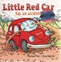 Little Red Car has an Accident (Little Red Car Books)