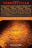 Tenochtitlan : capital of the Aztec empire