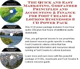 The Quick and Easy Marketing, Godfather Principles and Accounting & Finance for Foot Creams & Lotions Businesses 3 CD Power Pack
