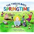 The Twelve Days of Springtime (Reinforced Hardcover)