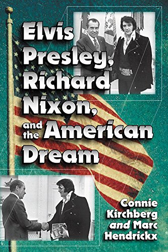 Elvis Presley, Richard Nixon and the American Dream, by Connie Kirchberg, Marc Hendrickx