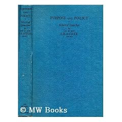 Purpose and policy : selected speeches / by the Rt. Hon. C. R. Attlee