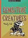 Sensitive Creatures