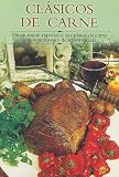Clasicos de carne: De un toque especial a sus platos de carne con sugestivas y deliciosas ideas (Cocina paso a paso series)