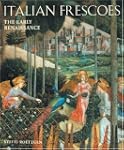 Italian Frescoes: The Early Renaissan...