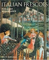 Italian Frescoes: The Early Renaissance 1400-1470 (v. 1)