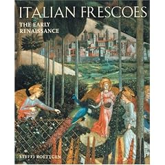 Italian Frescoes: The Early Renaissance 1400-1470 (v. 1)