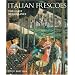 Italian Frescoes: The Early Renaissance 1400-1470 (v. 1)