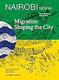 Nairobi, Kenya : migration shaping the city