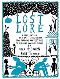 Lost lore : a celebration of traditional wisdom from foraging and festivals to seafaring and smoke signals
