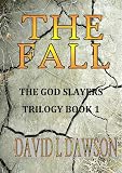 The Fall (The Gods Slayers Trilogy)