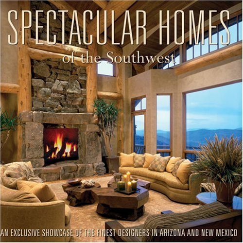 City Travel Guides Discounted  Books : Spectacular Homes of the Southwest: An Exclusive Showcase of the Finest Designers in Arizona and New Mexico