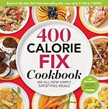  : The 400 Calorie Fix Cookbook: 400 All-New Simply Satisfying Meals