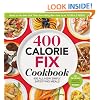 The 400 Calorie Fix Cookbook: 400 All-New Simply Satisfying Meals