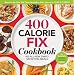 The 400 Calorie Fix Cookbook: 400 All-New Simply Satisfying Meals