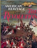 American Heritage Book Of The Revolution