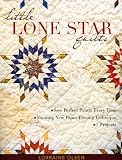 Little Lone Star Quilts: Sew Perfect Points Every Time, Exciting New Paper-Piecing Techniques