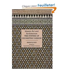 Islamic Art & Architecture: The System of Geometric Design