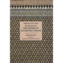 Islamic Art and Architecture: The System of Geometric Design