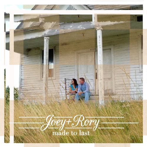 Joey + Rory - Made To Last - Zortam Music